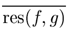 $ \overline{{{\rm res}(f,g)}}$