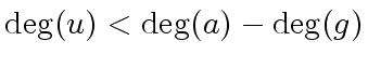 $ {\deg}(u) < {\deg}(a) - {\deg}(g)$