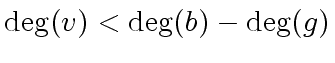 $ {\deg}(v) < {\deg}(b) - {\deg}(g)$