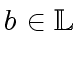 $ b \in {\mbox{${\mathbb{L}}$}}$