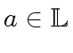 $ a \in {\mbox{${\mathbb{L}}$}}$