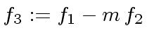$ f_3 := f_1 - m \, f_2$