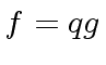 $ f = q g$