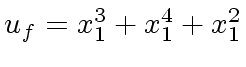 $ u_f = x_1^3 + x_1^4 + x_1^2$
