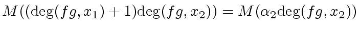 $ M( ({\deg}(fg,x_1) +1) {\deg}(fg,x_2) ) = M( {\alpha}_2 {\deg}(fg,x_2) )$