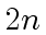 $ 2n$