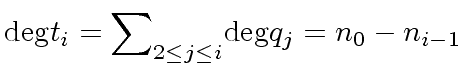$\displaystyle {\deg} t_i = {\sum}_{2 \leq j \leq i} {\deg} q_j = n_0 - n_{i-1}$