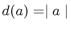 $ d(a) = \mid a \mid$