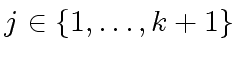 $ j \in \{ 1, \ldots, k + 1 \}$