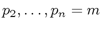 $ p_2, \ldots, p_n = m$