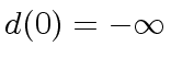 $ d(0) = -{\infty}$