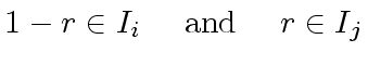 $\displaystyle 1 - r \in I_i \ \ \ \ {\rm and} \ \ \ \ r \in I_j$