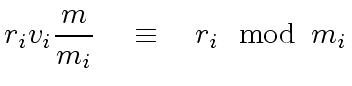 $\displaystyle r_i v_i \frac{m}{m_i} \ \ \ \equiv \ \ \ r_i \mod{ \, m_i}$