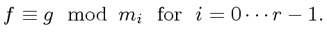 $\displaystyle f \equiv g \mod{\, m_i} \ \ {\rm for} \ \ i = 0 \cdots r-1.$