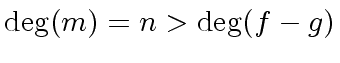 $ {\deg}(m) = n > {\deg}(f-g)$