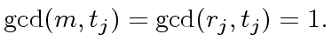 $\displaystyle {\gcd}(m, t_j) = {\gcd}(r_j,t_j) = 1.$
