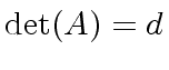 $ {\det}(A) = d$