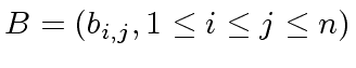 $ B = (b_{i,j}, 1 \leq i \leq j \leq n)$