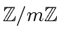 $ {\mbox{${\mathbb{Z}}$}}/m{\mbox{${\mathbb{Z}}$}}$