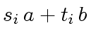$ s_i \, a + t_i \, b$