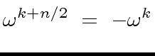 $\displaystyle {\omega}^{k+ n/2} \ = \ - {\omega}^{k}$