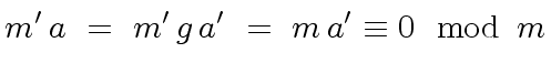 $\displaystyle m' \, a \ = \ m' \, g \, a' \ = \ m \, a' \equiv 0 \mod{\, m}$