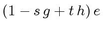 $ (1 - s \, g + t \, h) \, e$
