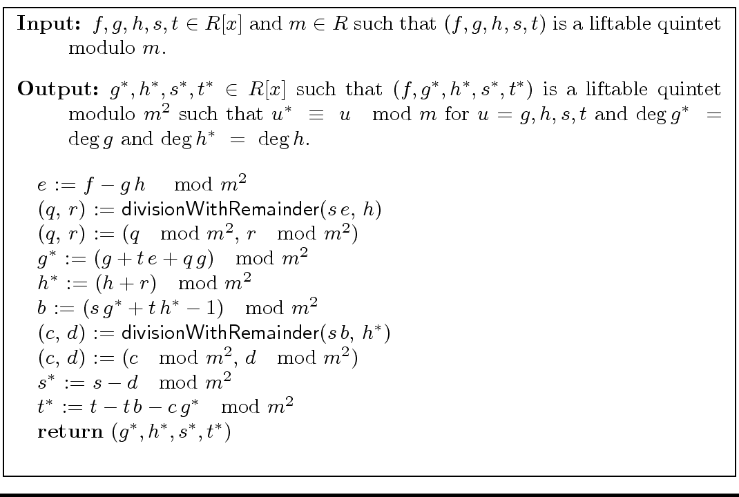 \fbox{
\begin{minipage}{12 cm}
\begin{description}
\item[{\bf Input:}] $f,g,h,s,...
...rn} $(g^{\ast}, h^{\ast}, s^{\ast}, t^{\ast})$\ \\
\end{tabbing}\end{minipage}}