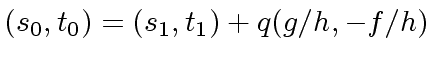$\displaystyle (s_0, t_0) = (s_1, t_1) + q (g /h, - f /h)$