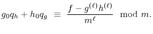 $\displaystyle g_0 q_h + h_0 q_g \ \equiv \ \frac{f - g^{({\ell})} h^{({\ell})} }{m^{\ell}} \mod{ m}.$