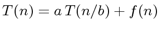 $ T(n) = a \, T(n/b) + f(n)$