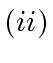 $ (ii)$