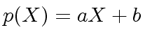 $ p(X) = a X + b$
