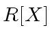 $ R[X]$