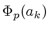 $ {\Phi}_p(a_k)$