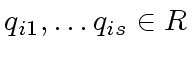 $ q_{i1}, \ldots q_{is} \in R$