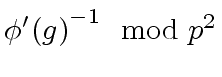 $ {{\phi}'(g)}^{-1} \mod{ p^{2}}$
