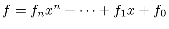 $ f = f_n x^n + \cdots + f_1 x + f_0$