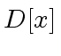 $ D[x]$