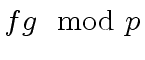 $ f g \mod{p}$