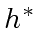 $ h^{\ast}$