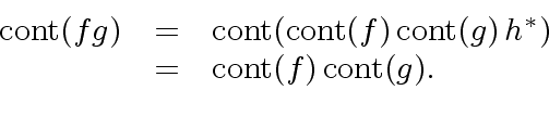 \begin{displaymath}\begin{array}{rcl} {\rm cont}(f g) & = & {\rm cont}( {\rm con...
...h^{\ast} ) \\ & = & {\rm cont}(f) \, {\rm cont}(g). \end{array}\end{displaymath}