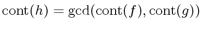 $ {\rm cont}(h) = {\gcd}({\rm cont}(f), {\rm cont}(g))$