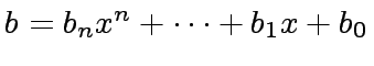 $ b = b_n x^n + \cdots + b_1 x + b_0$