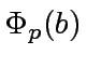 $ {\Phi}_p(b)$