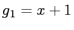 $ g_1 = x + 1$