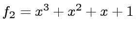 $ f_2 = x^3 + x^2 + x + 1$