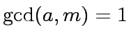$ {\gcd}(a,m) = 1$