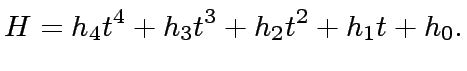 $\displaystyle H = h_4 t^4 + h_3 t^3 + h_2 t^2 + h_1 t + h_0.$