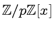 $ {\mbox{${\mathbb{Z}}$}}/p{\mbox{${\mathbb{Z}}$}}[x]$